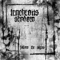 Tenebrous Shadow : Follow the Signs